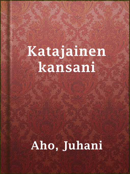 Juhani Aho作のKatajainen kansaniの作品詳細 - 貸出可能